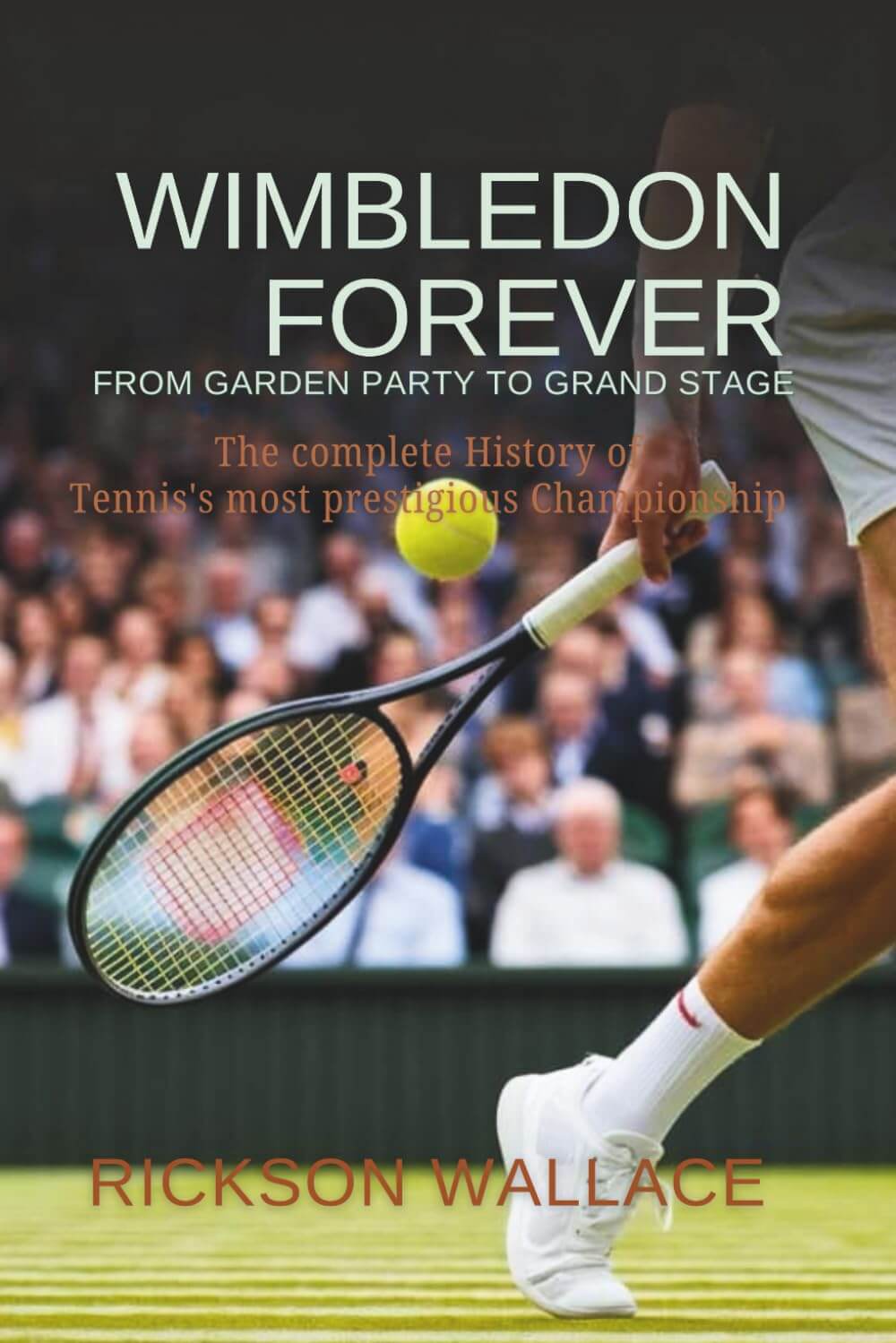 Wimbledon Forever The Complete Story