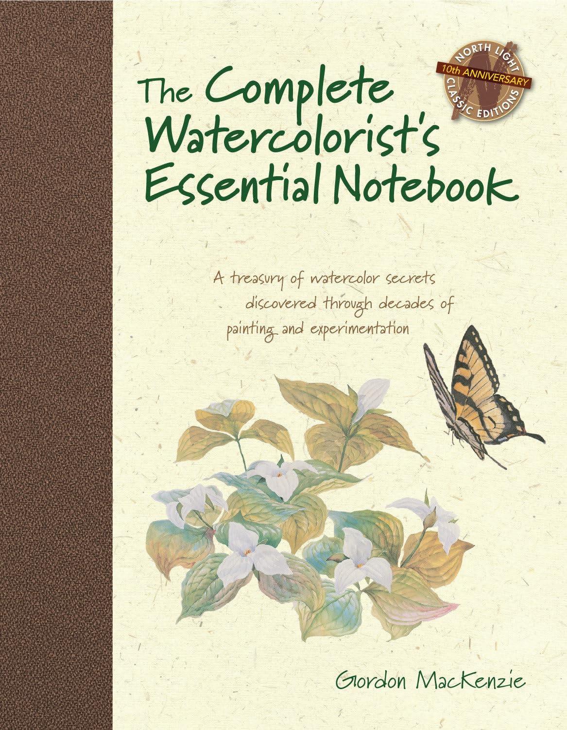 The Complete Watercolorist's Essential Notebook by Gordon MacKenzie hardcover