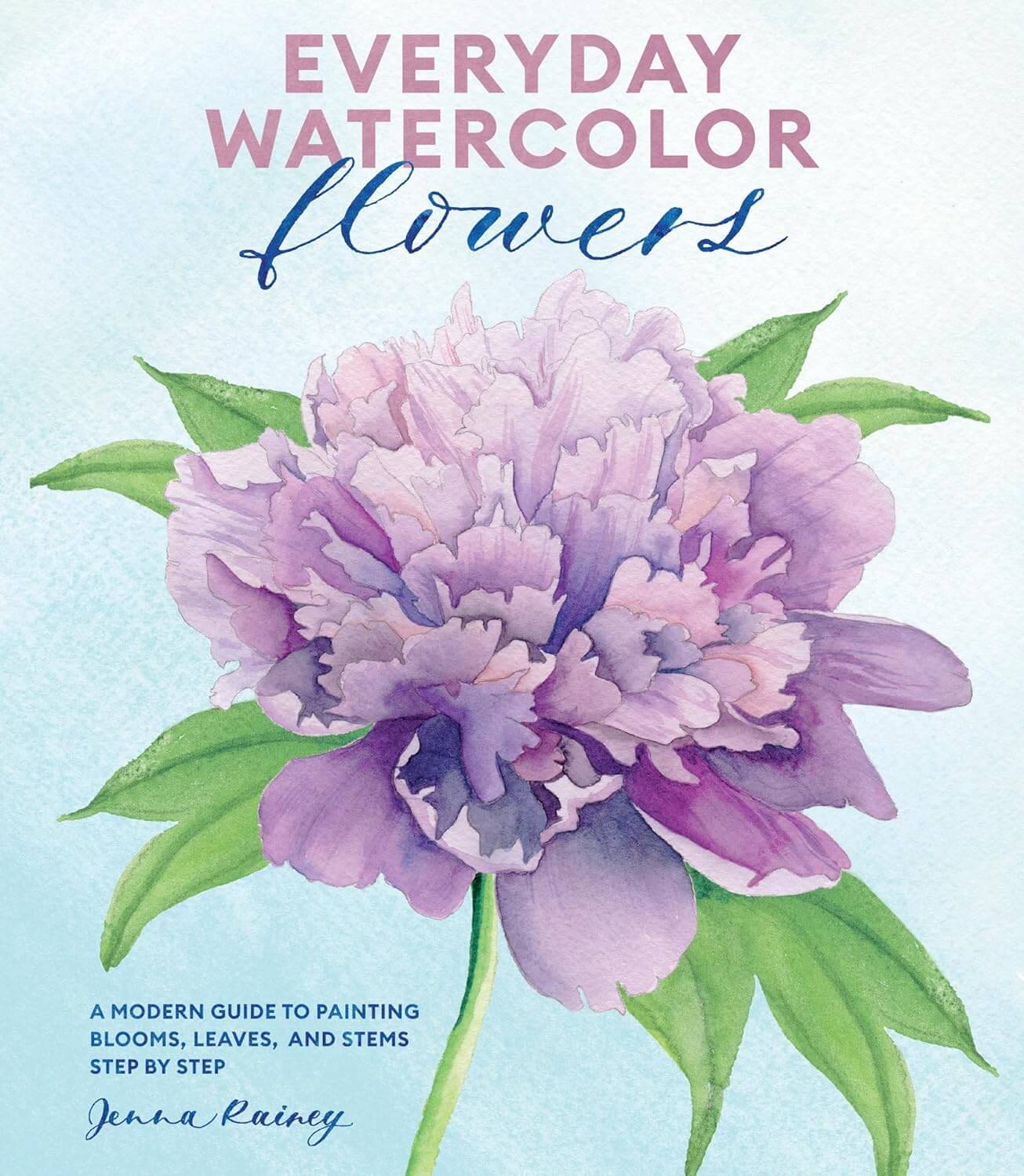 Everyday Watercolor Flowers by Jenna Rainey botanical paintings